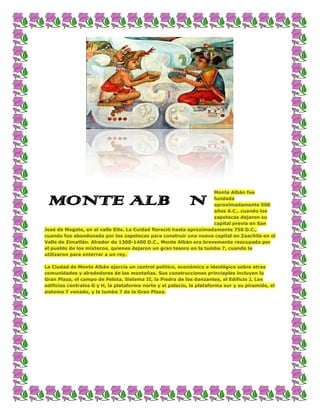 Monte Albán fue

 MONTE ALBÁN                                                        fundada
                             ...