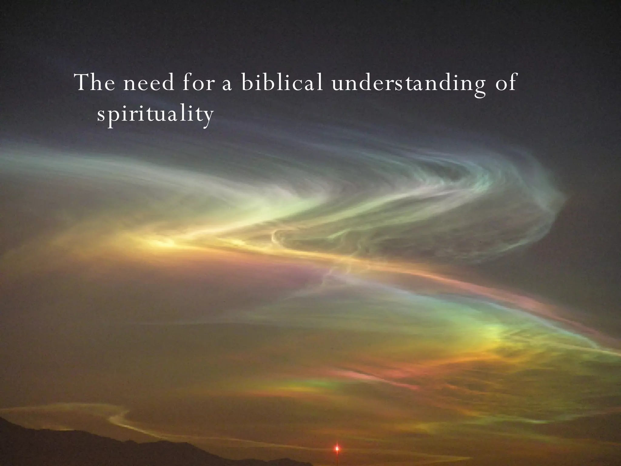The need for a biblical understanding of spirituality 