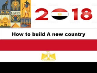How to build A new country
 