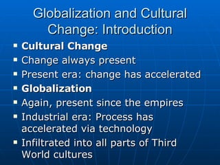 Globalization Present Culture Change, Globalization, and the Future | PPT