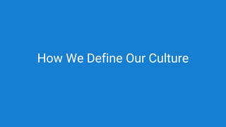 How We Define Our Culture
 