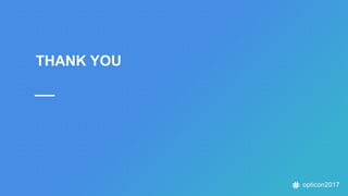 opticon2017
THANK YOU
 