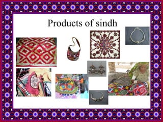 Products of sindh
 