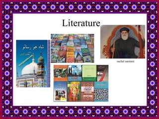 Literature
sachal sarmast
 