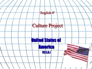 English 4º Culture Project United States of  America (U.S.A.) 