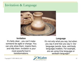 Use Invitational Language CAJ 049-Bob Galen-Culture-Shaping: An Agile Leadership Imperative | PDF