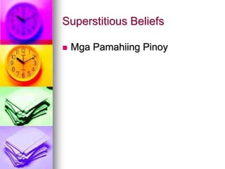 Superstitious Beliefs
 Mga Pamahiing Pinoy
 