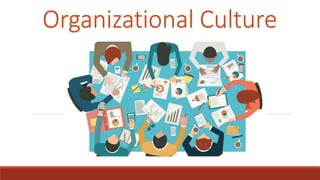 Organizational Culture
 