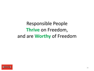Responsible People Thriveon Freedom, and are Worthy of Freedom39