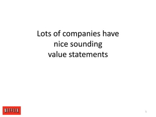 Lots of companies have nice sounding value statements5