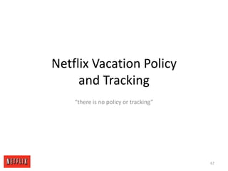 Netflix Vacation Policy and Tracking“there is no policy or tracking”67
