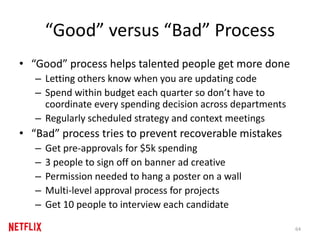 “Good” versus “Bad” Process
• “Good” process helps talented people get more done
– Letting others know when you are updati...