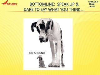 GO AROUND! CRM AT A TEAM LEVEL 