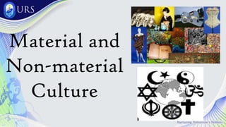 Material and
Non-material
Culture
 