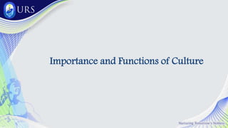 Importance and Functions of Culture
 