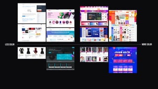 Less Color more color
 