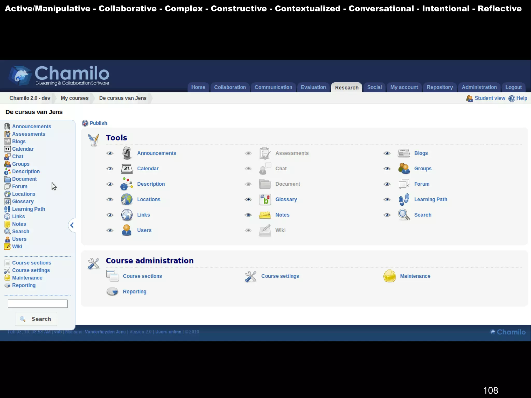 Active/Manipulative - Collaborative - Complex - Constructive - Contextualized - Conversational - Intentional - Reflective




                                                                                                               108
 