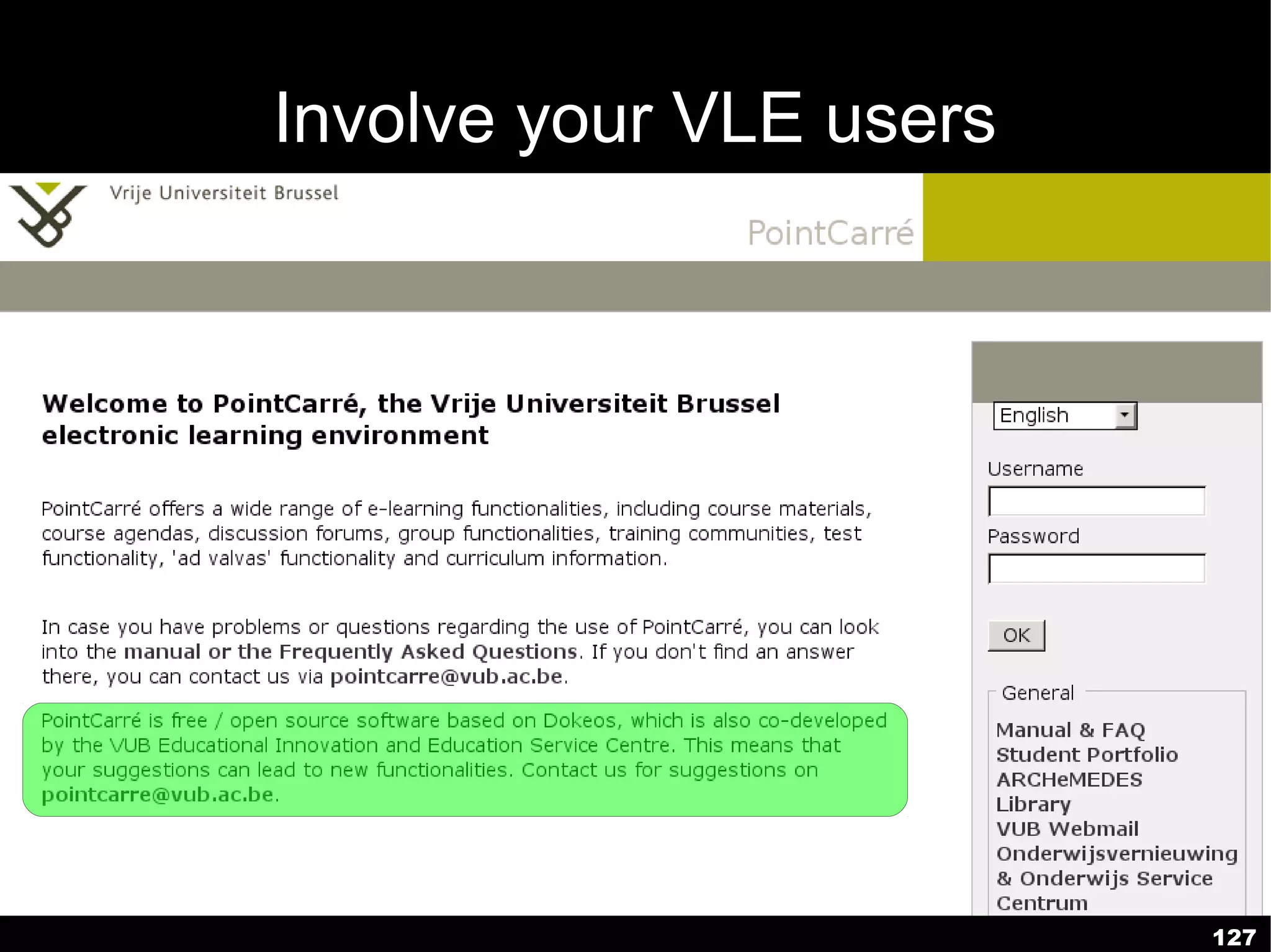 Involve your VLE users




                         127
 