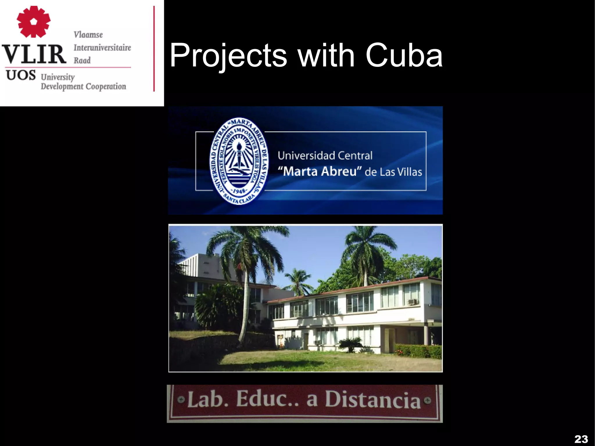 Projects with Cuba




                     23
 