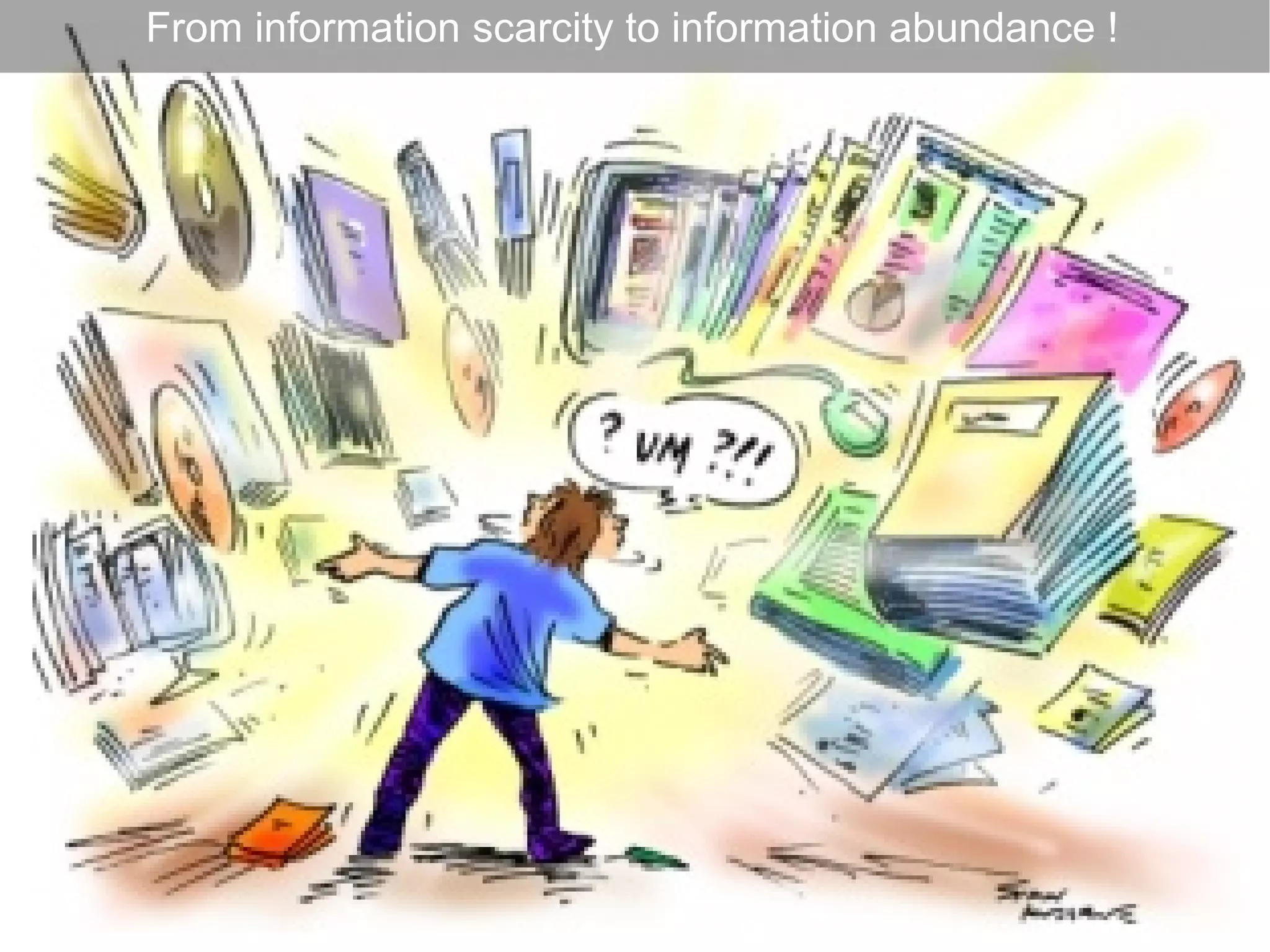 From information scarcity to information abundance !




                                                       34
 
