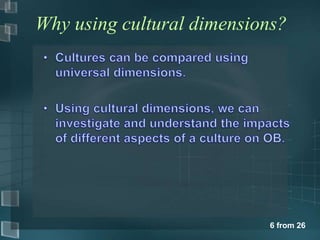 Why using cultural dimensions? 
6 from 26 
 