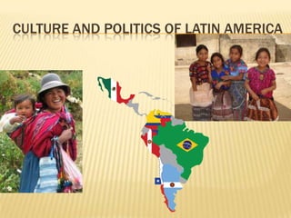 Culture and Politics of Latin America 