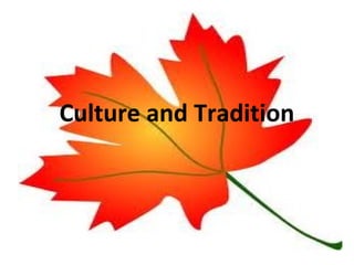 Culture and Tradition
 