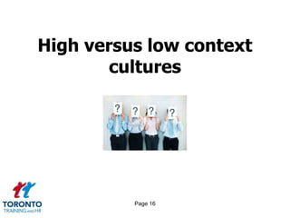 Page 16
High versus low context
cultures
 