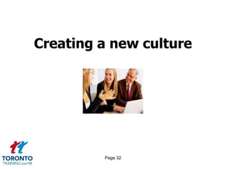 Page 32
Creating a new culture
 