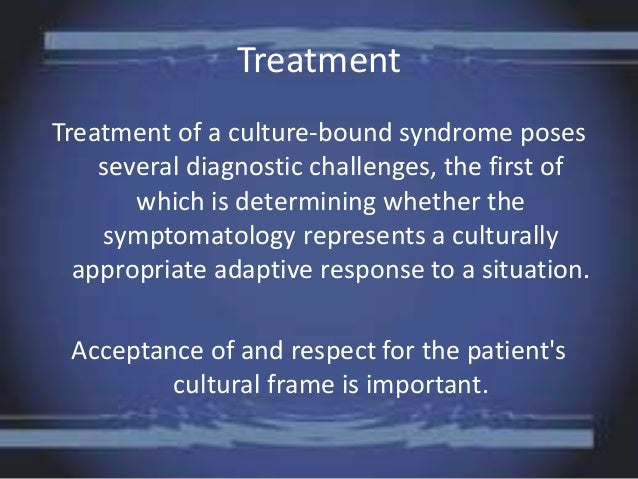 Culture bound syndrome Culture bound syndrome