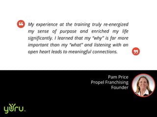 My experience at the training truly re-energized
my sense of purpose and enriched my life
significantly. I learned that my...