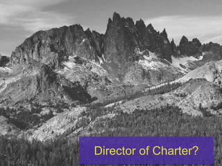 Director of Charter?
 
