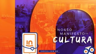 Manifesto de Cultura - Indeva Tecnologia