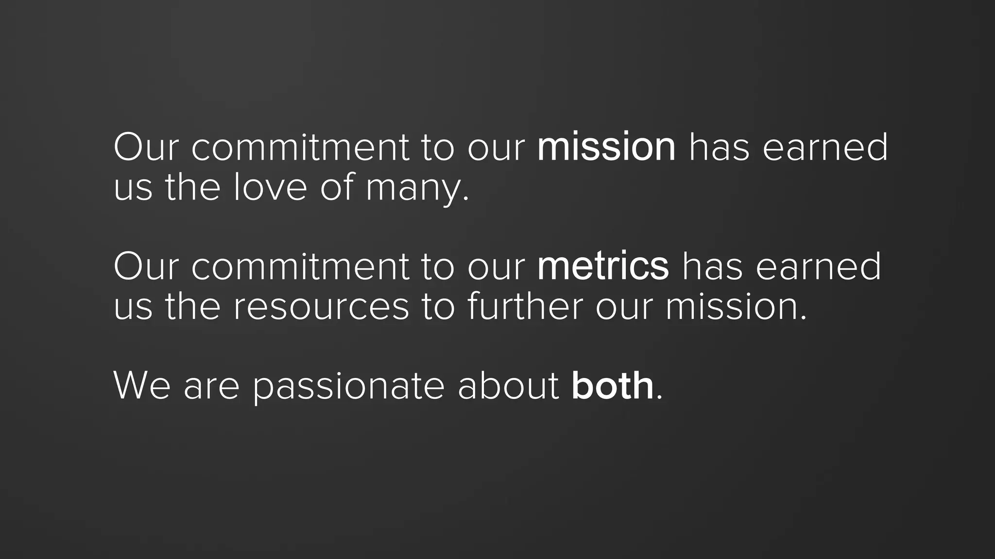 Bankrupt
companies
don’t delight
their customers.
 