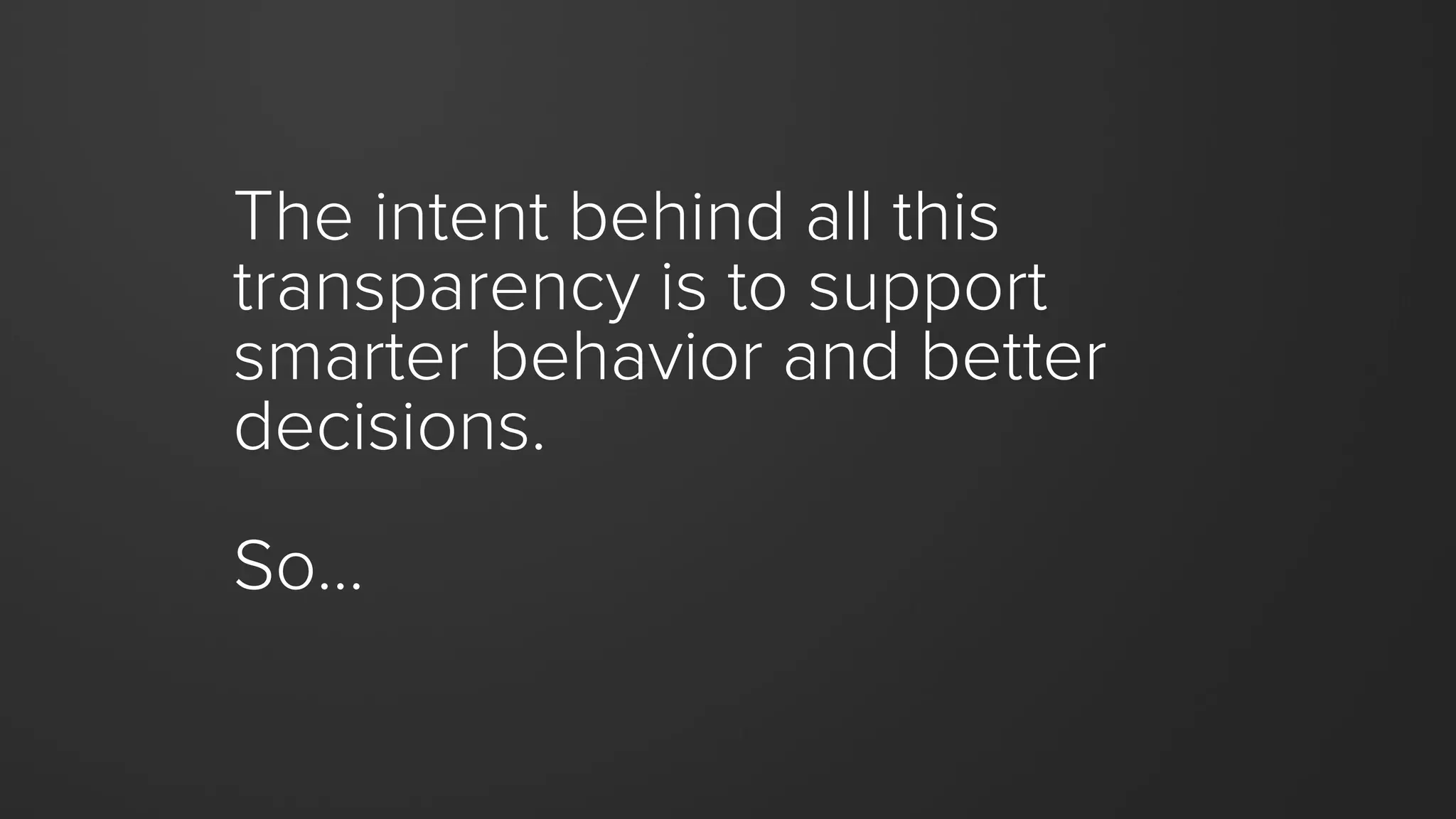 customer > company
When in doubt, favor solving for the
customers’ interest over our own.
Solving for customers’ interest
is in our long-term interest too.
 