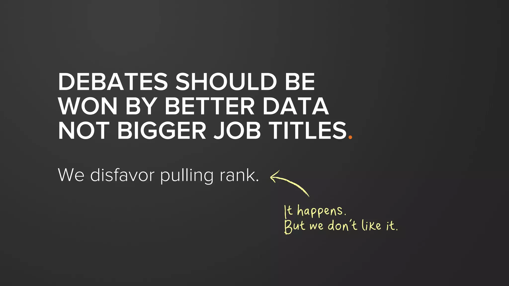 Wait. Doesn’t being humble mean
lacking confidence?
No.
The very best people are self-aware
and self-critical – not arrogant.
 
