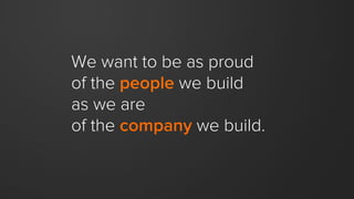 6
We dare to be
different and
question the
status quo.
 