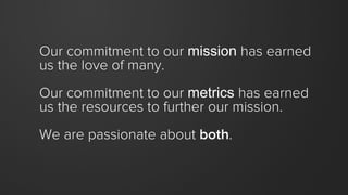 Bankrupt
companies
don’t delight
their customers.
 