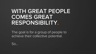 But the most important thing
is to provide big challenges.
 