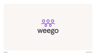 weego.io  February, 2021 
 