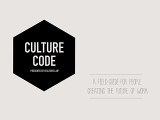 a field guide for people
creating the future of work
 