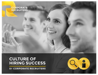 CULTURE OF
HIRING SUCCESS
BY CORPORATE RECRUITERS
 
