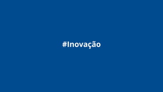 #Inovação
 