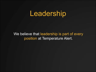 Leadership
We believe that leadership is part of every
position at TempAlert.
 