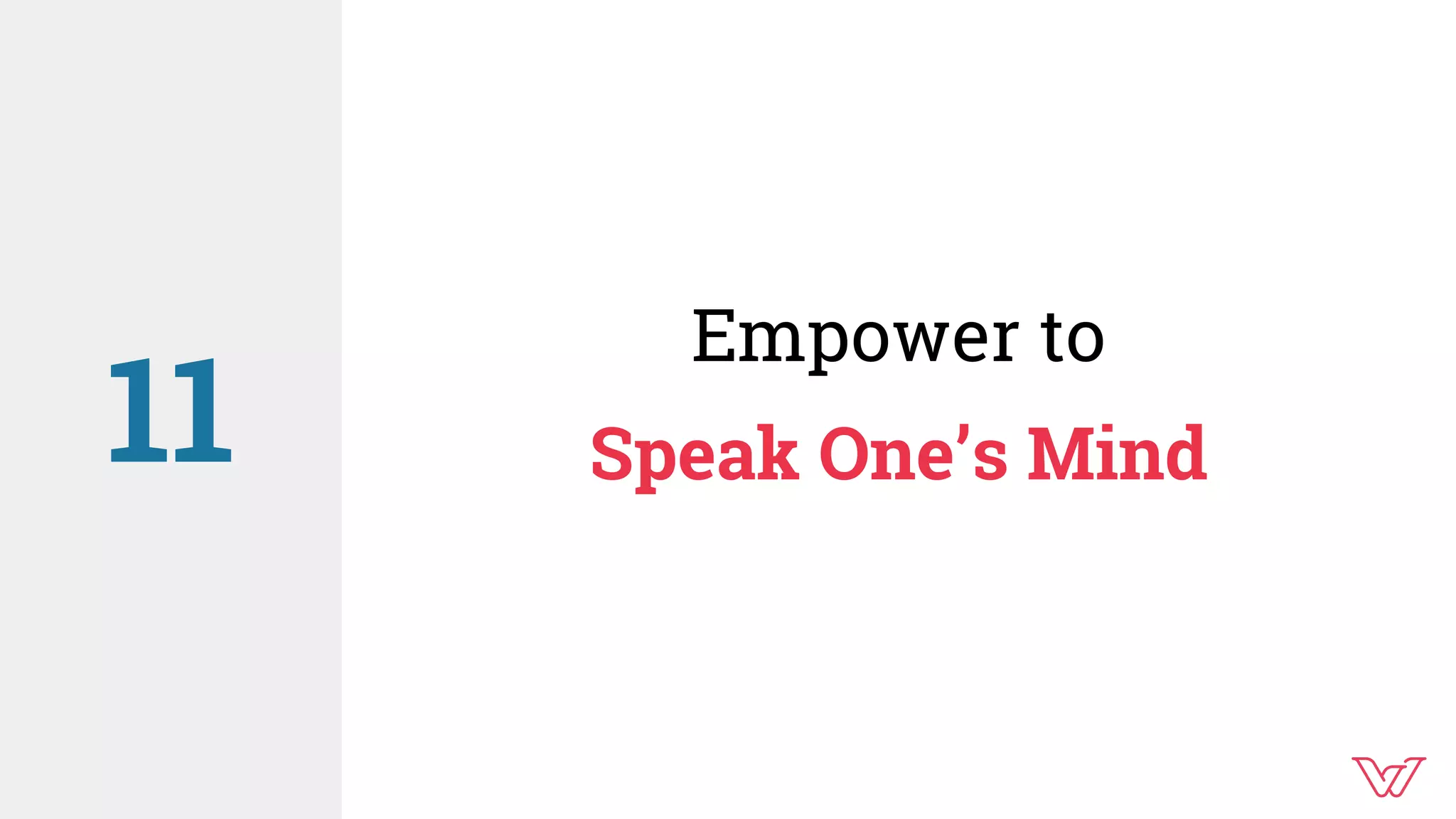Empower to
Speak One’s Mind11
 