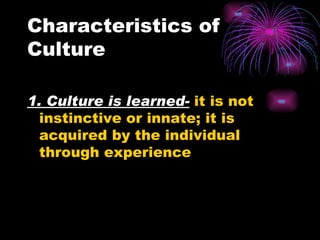 Characteristics of Culture  ,[object Object]