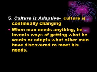 Culture, culture change, characteristics of culture