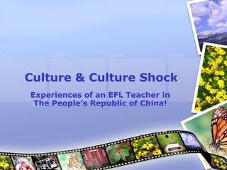 Culture & Culture Shock Experiences of an EFL Teacher in The People’s Republic of China! 