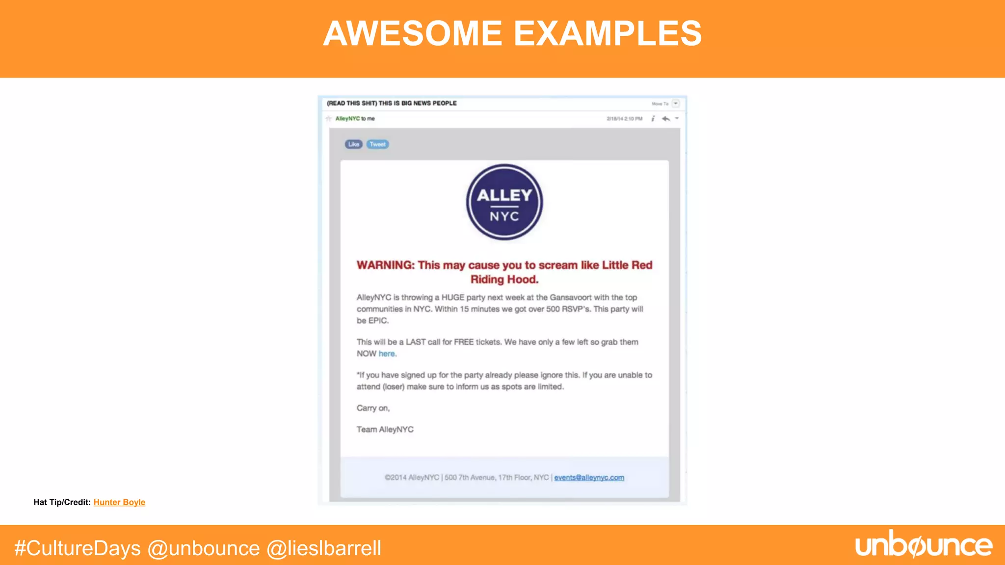 AWESOME EXAMPLES
#CultureDays @unbounce @lieslbarrell
Hat Tip/Credit: Hunter Boyle
 
