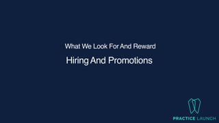 HiringAnd Promotions
What We Look ForAnd Reward
 